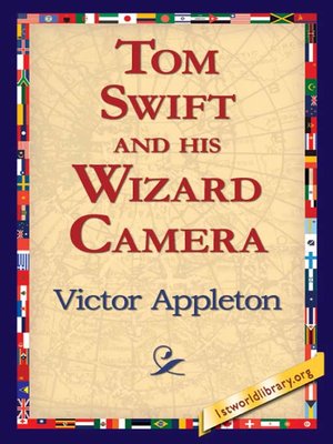 cover image of Tom Swift and his Wizard Camera